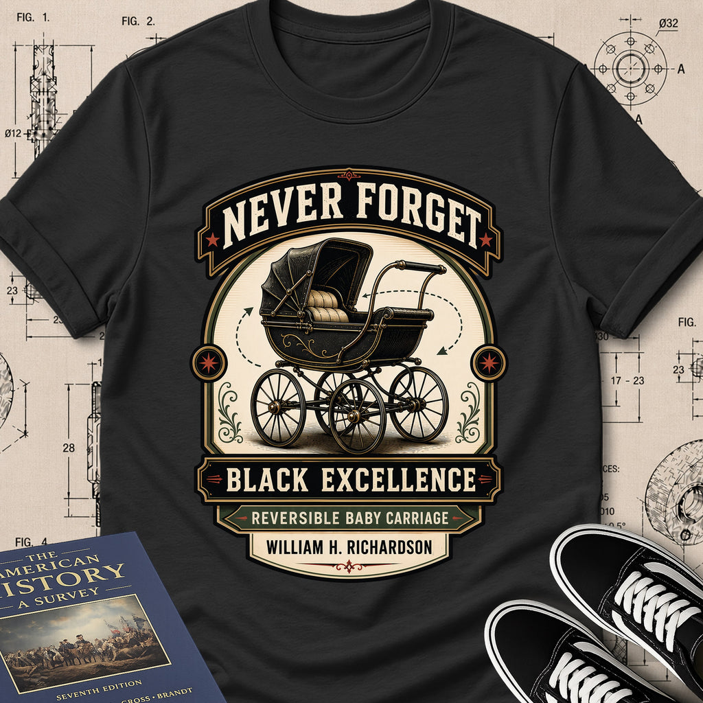 William H. Richardson — Reversible Baby Carriage — Never Forget Black Excellence T-Shirt | Buillth