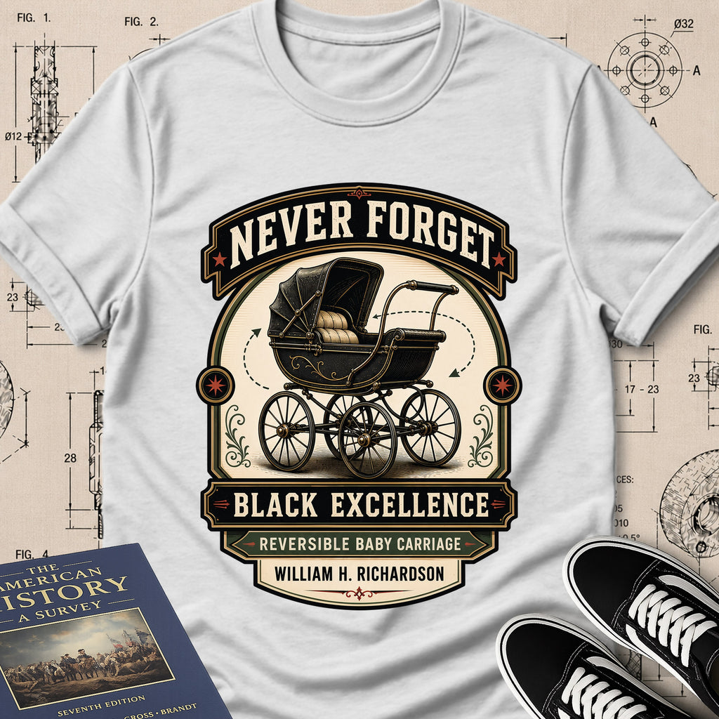 William H. Richardson — Reversible Baby Carriage — Never Forget Black Excellence T-Shirt | Buillth