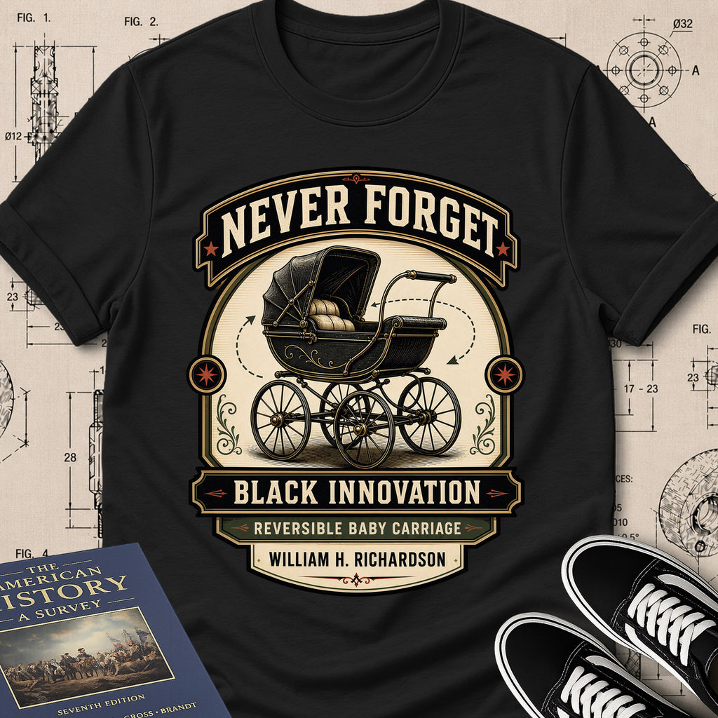 William H. Richardson — Reversible Baby Carriage — Never Forget Black Innovation T-Shirt | Buillth