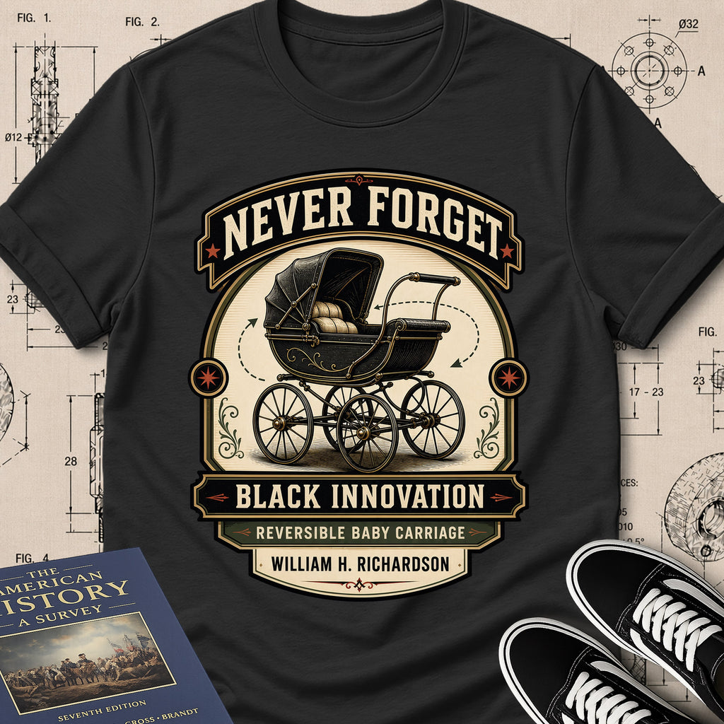 William H. Richardson — Reversible Baby Carriage — Never Forget Black Innovation T-Shirt | Buillth
