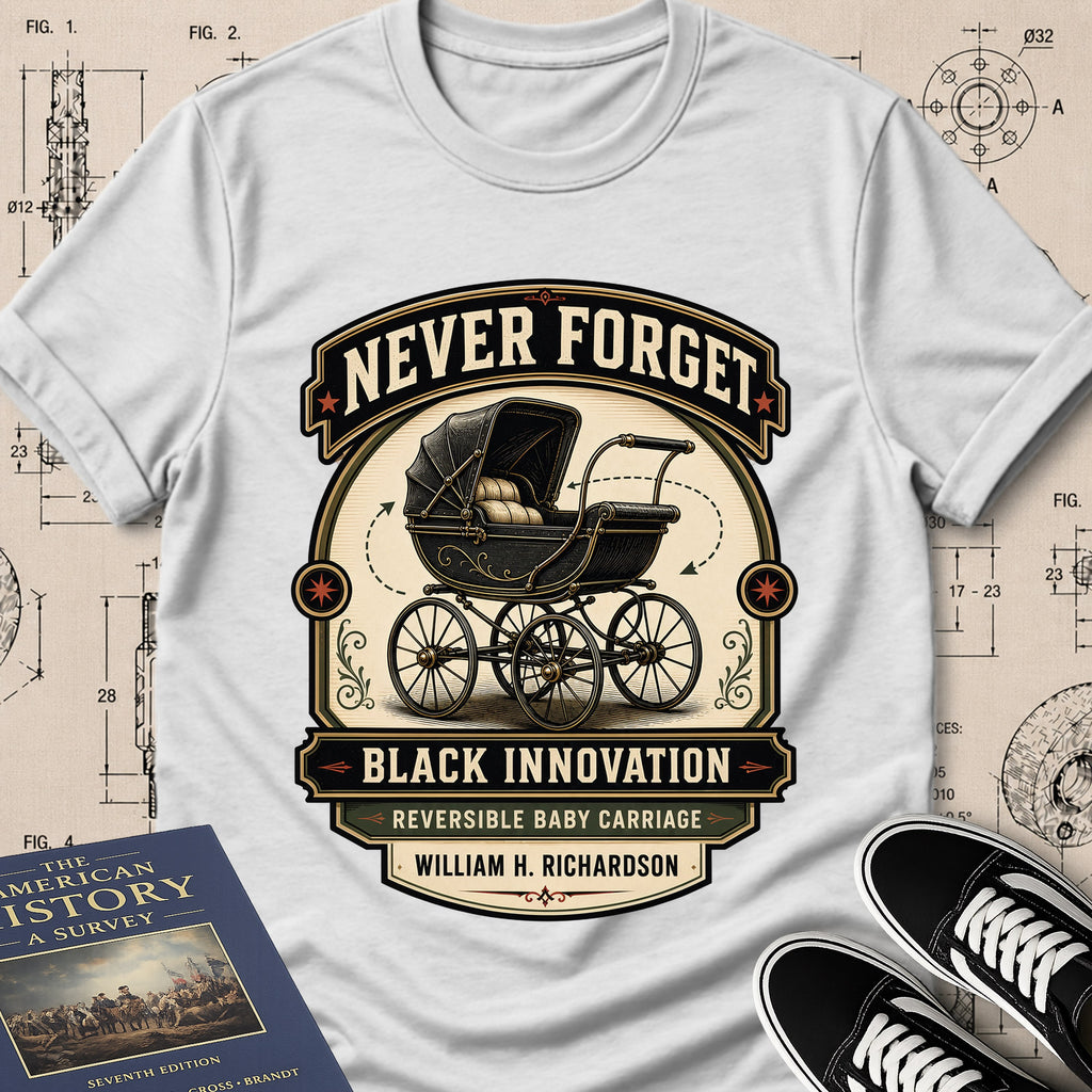 William H. Richardson — Reversible Baby Carriage — Never Forget Black Innovation T-Shirt | Buillth