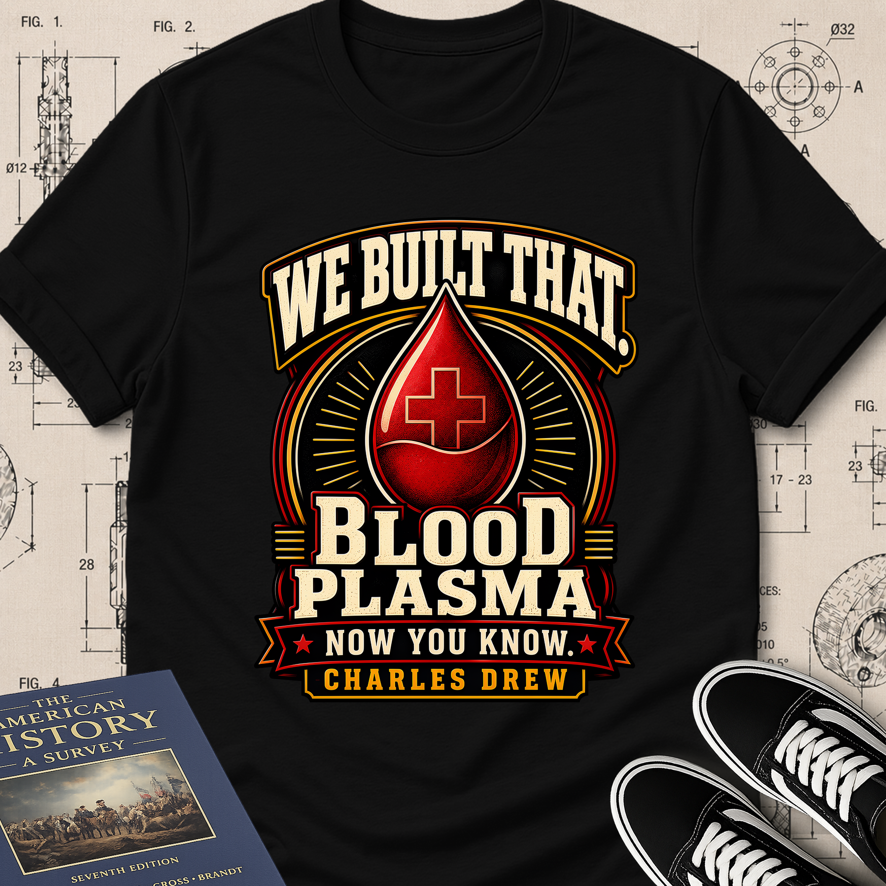 Dr. Charles Drew — Blood Plasma — We Built That T-Shirt | Buillth