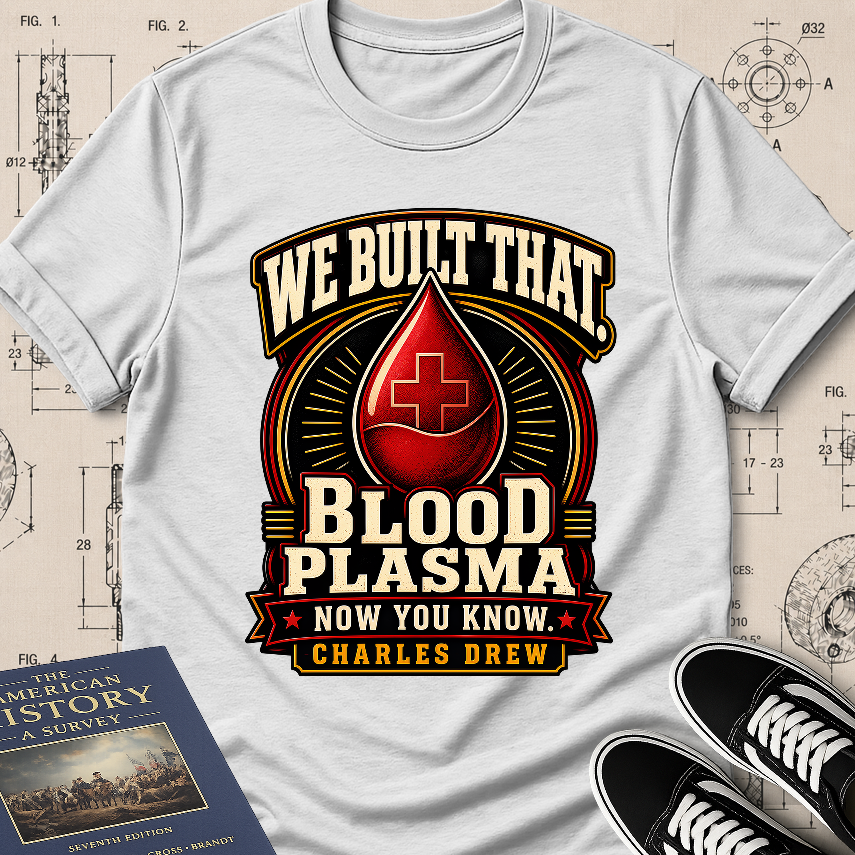 Dr. Charles Drew — Blood Plasma — We Built That T-Shirt | Buillth