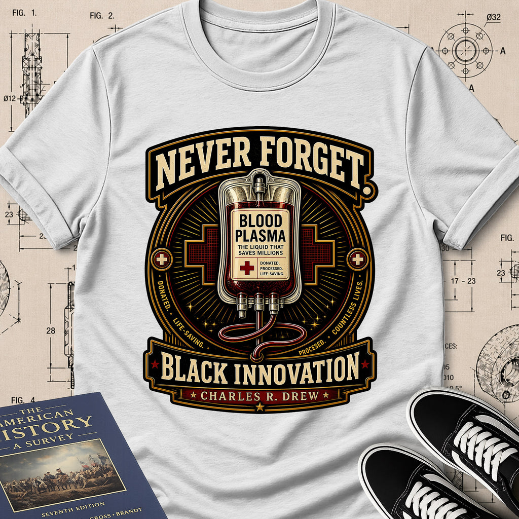 Dr. Charles Drew — Blood Plasma — Never Forget Black Innovation T-Shirt | Buillth