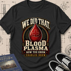 Dr. Charles Drew — Blood Plasma — We Did That T-Shirt | Buillth