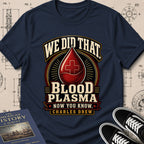 Dr. Charles Drew — Blood Plasma — We Did That T-Shirt | Buillth