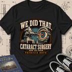 Patricia Bath — Laserphaco Probe — We Did That T-Shirt | Buillth