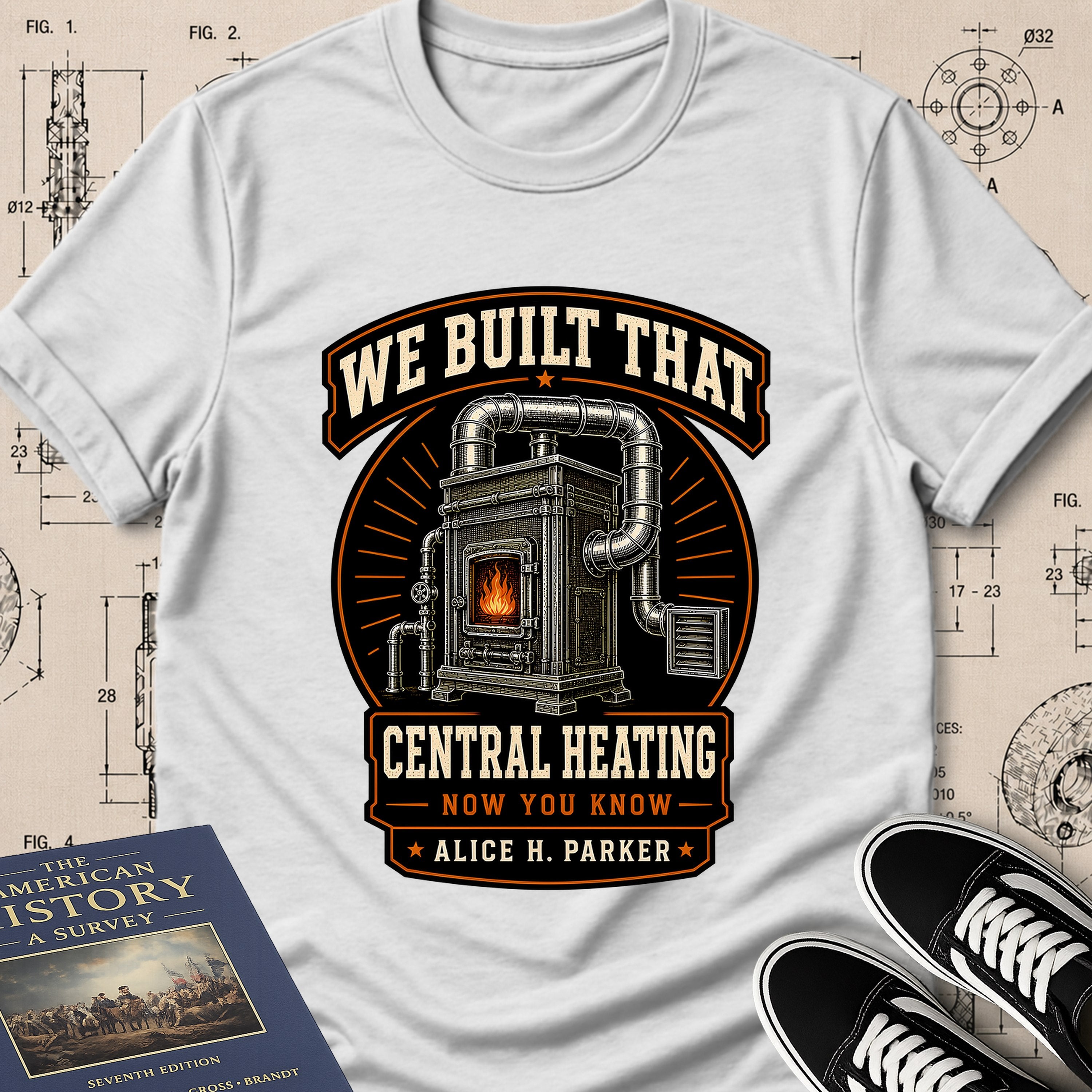Alice H. Parker — Central Heating System — We Built That T-Shirt | Buillth