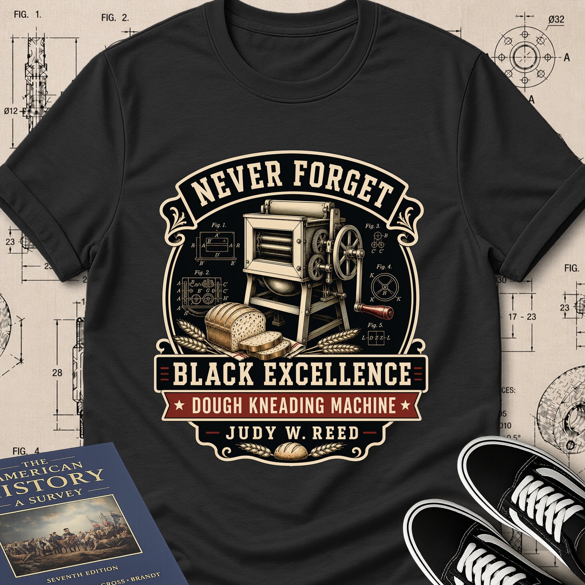 Judy W. Reed — Dough Kneading Machine — Never Forget Black Excellence T-Shirt | Buillth