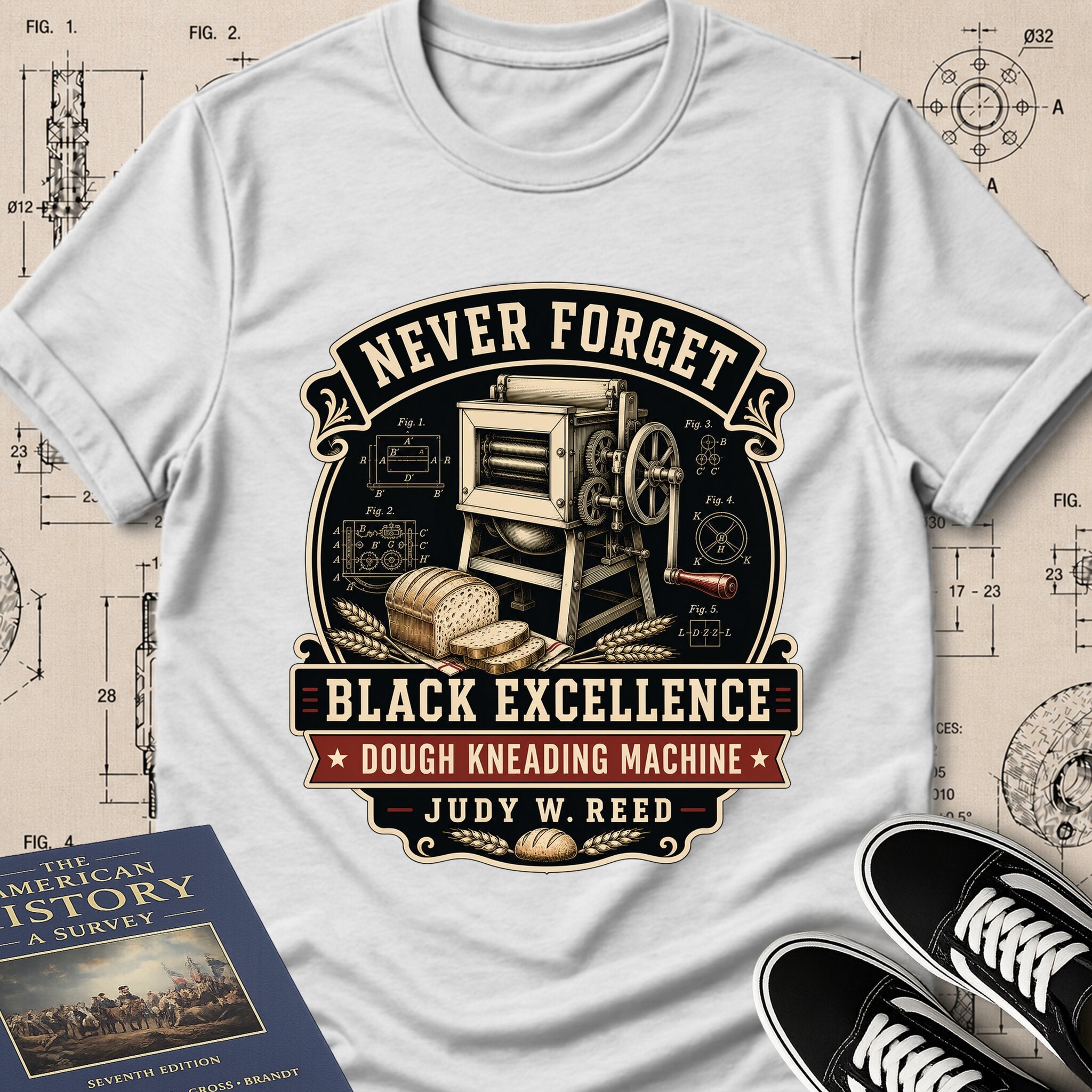 Judy W. Reed — Dough Kneading Machine — Never Forget Black Excellence T-Shirt | Buillth