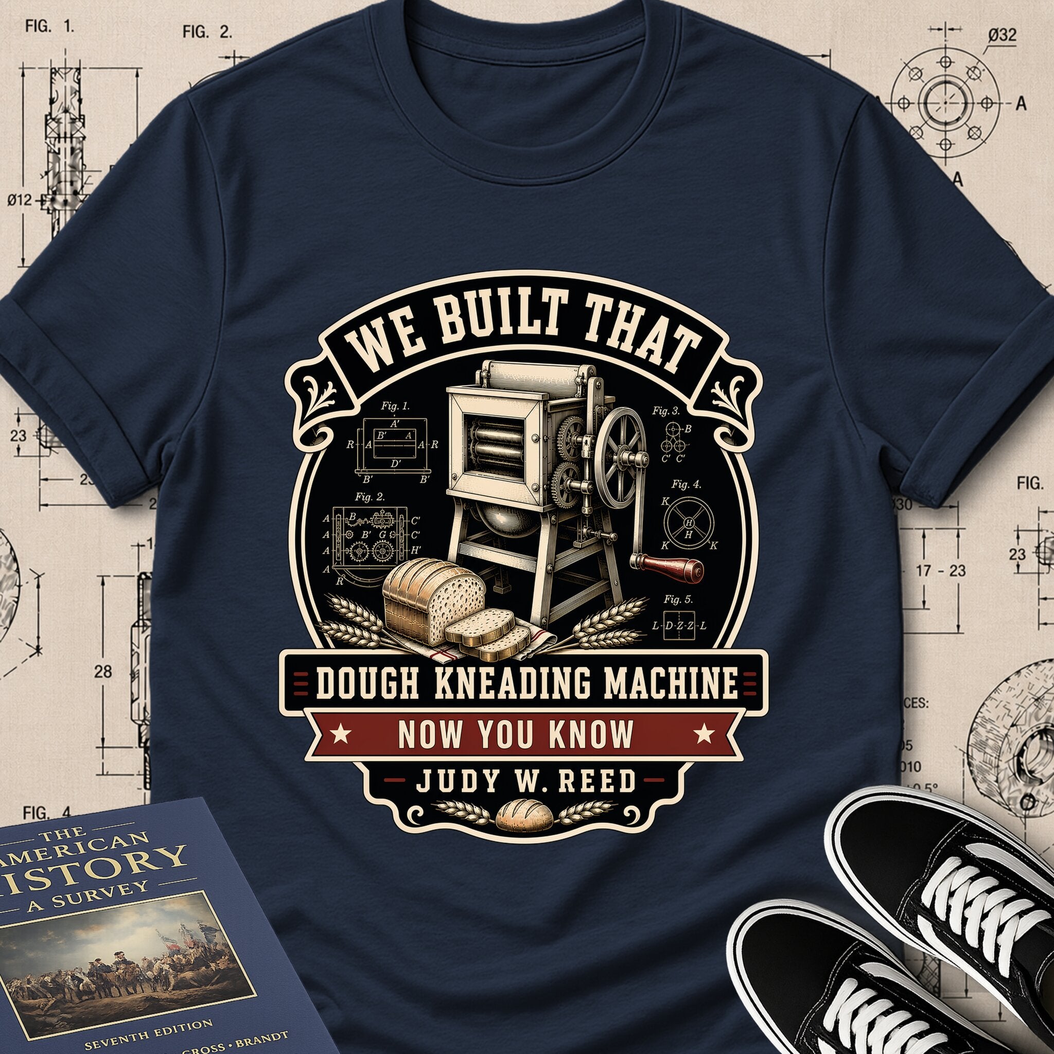 Judy W. Reed — Dough Kneading Machine — We Built That T-Shirt | Buillth