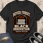 Charles S. L. Baker — Friction Heat Radiator — Never Forget Black Innovation T-Shirt | Buillth