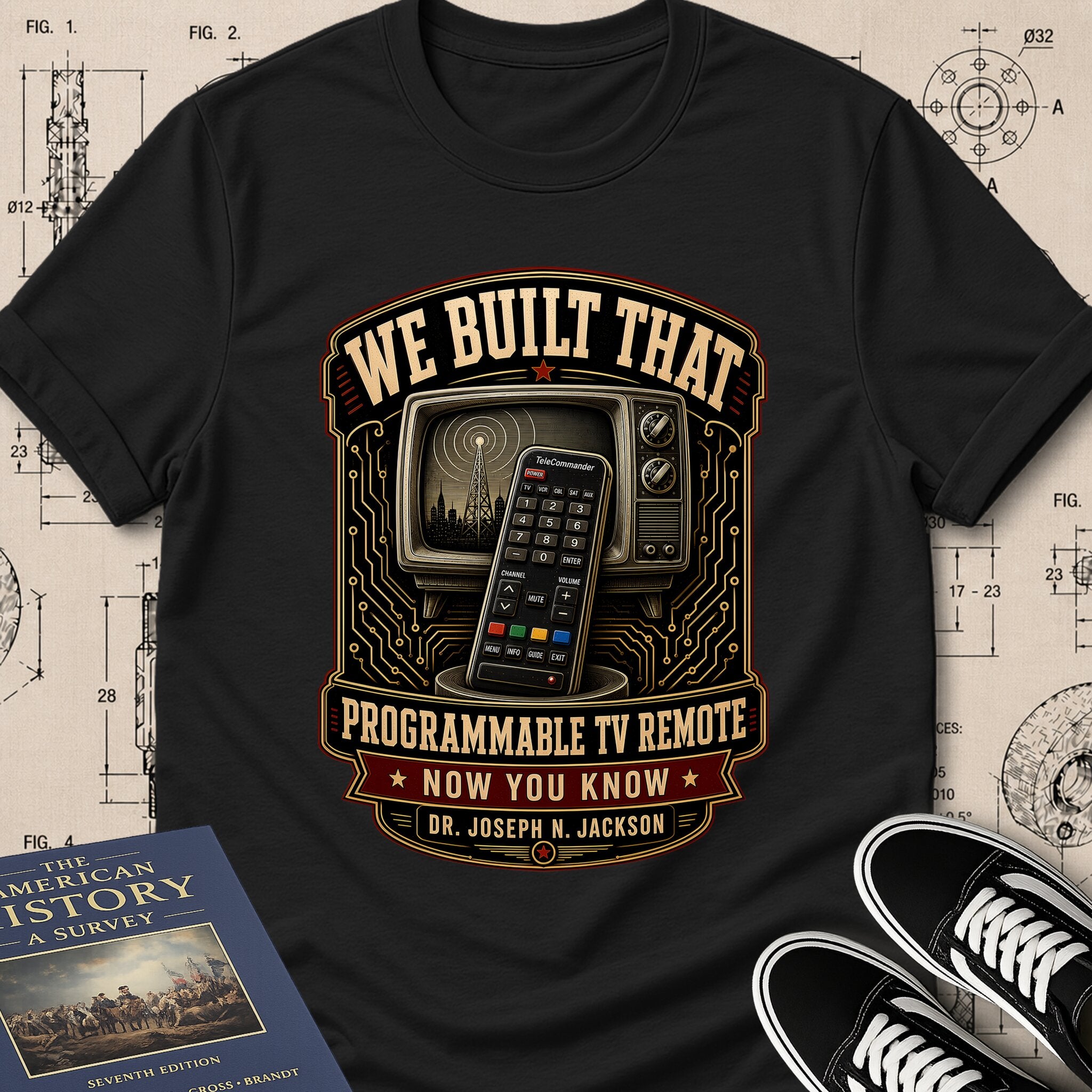 Dr. Joseph Jackson — Programmable TV Remote — We Built That T-Shirt | Buillth