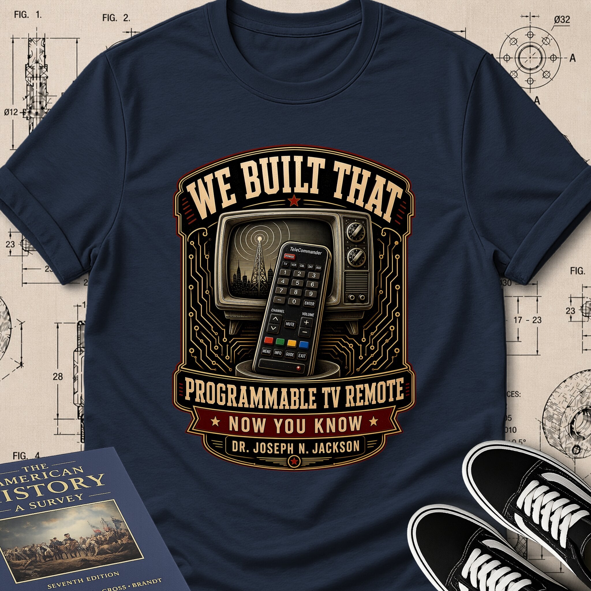 Dr. Joseph Jackson — Programmable TV Remote — We Built That T-Shirt | Buillth