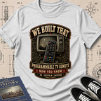 Dr. Joseph Jackson — Programmable TV Remote — We Built That T-Shirt | Buillth