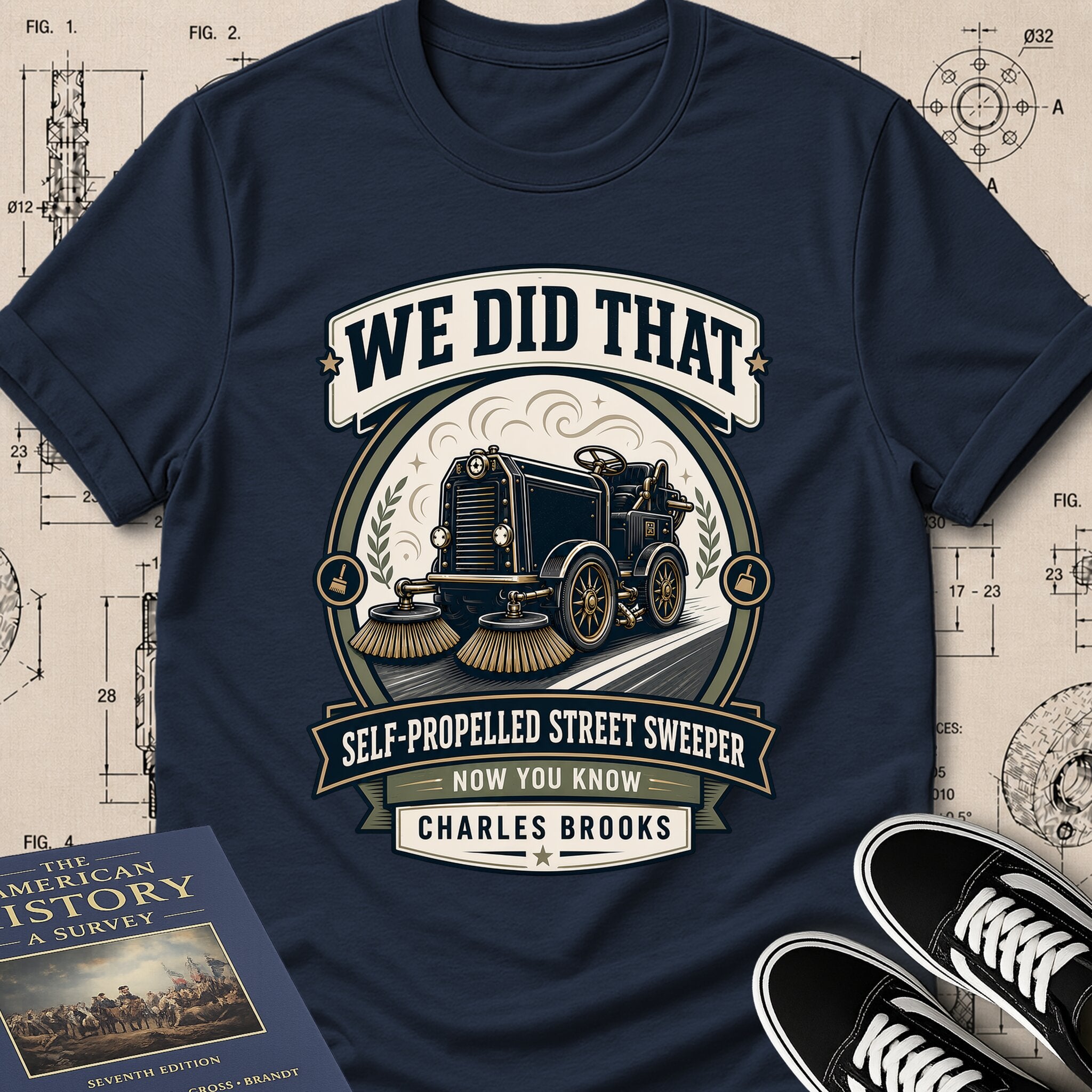 Charles B. Brooks — Street Sweeper — We Did That T-Shirt | Buillth