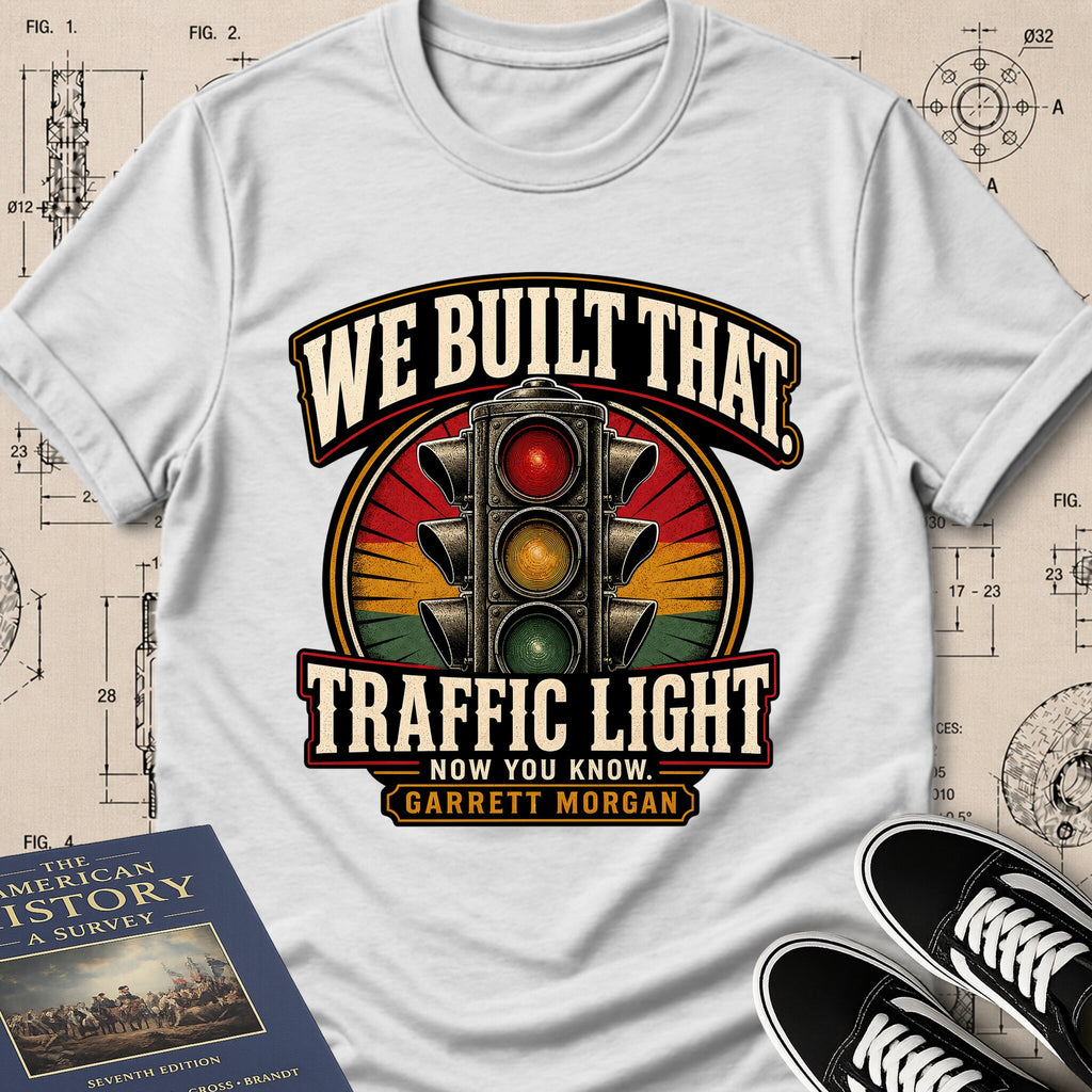 Garrett Augustus Morgan — Traffic Signal — We Built That T-Shirt | Buillth